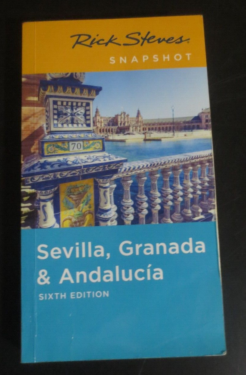 RICK STEVES SNAPSHOT SEVILA, GRANADA & ANDALUCIA 6TH EDITION PAPERBACK 358 PGS